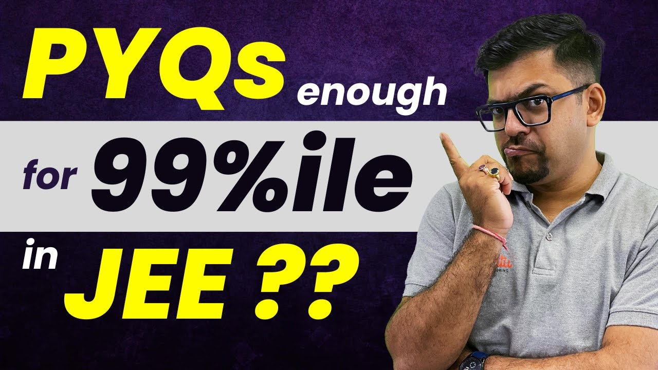 JEE 2024: PYQs are enough for 99%ile?😱 | Harsh Sir | Vedantu JEE Made Ejee