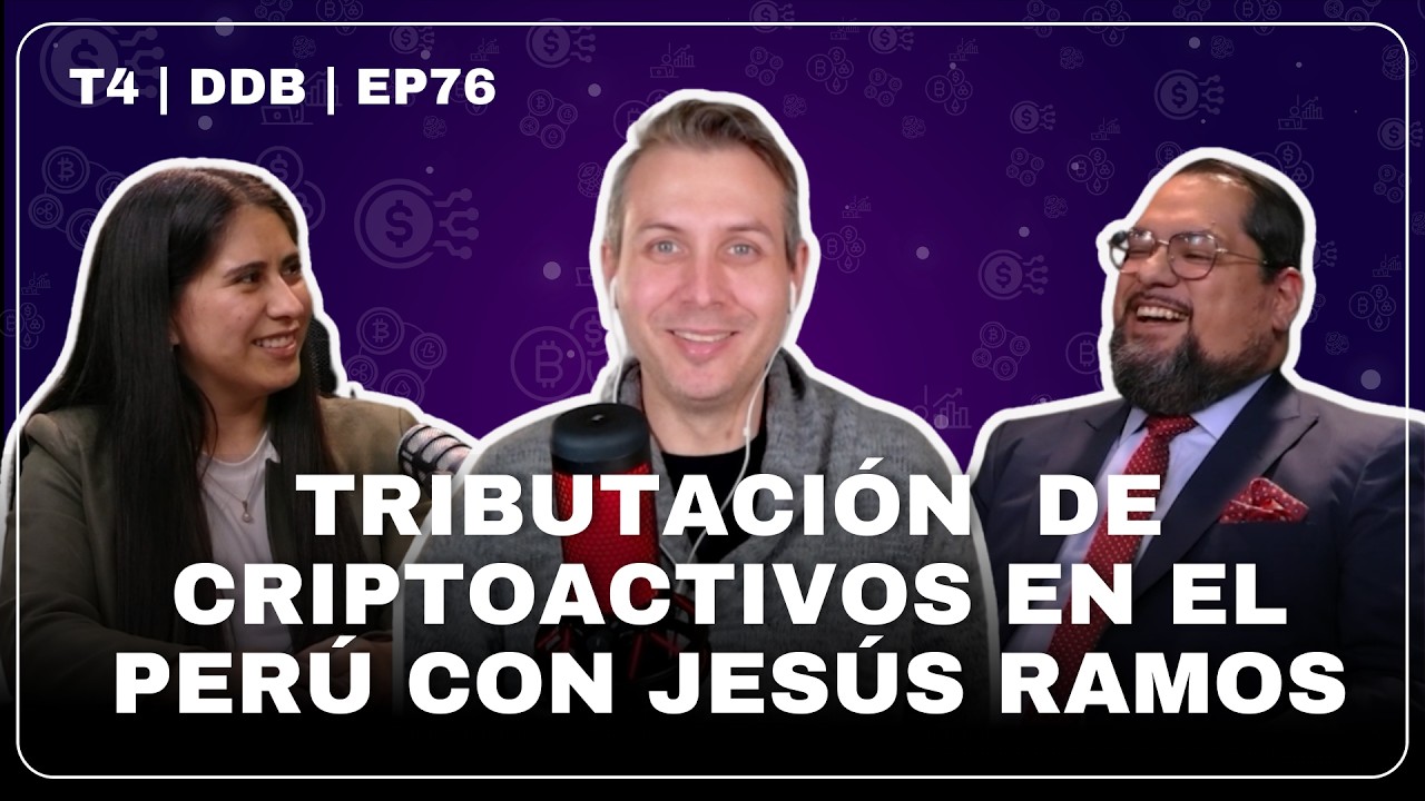 Tributación  de criptoactivos en el Perú con Jesús Ramos | DDB | EP76