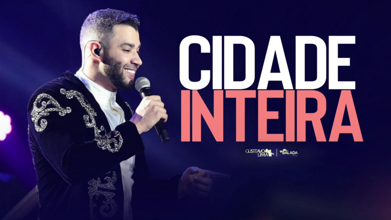 GUSTTAVO LIMA - CIDADE INTEIRA