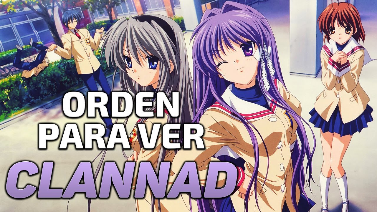 Orden para ver Clannad | ORDEN FÁCIL Y RÁPIDO