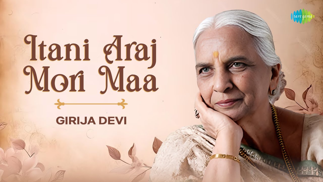 Itani Araj Mori Maa | Soulful Melodies By Girija Devi | A Musical Journey | Indian Classical Music