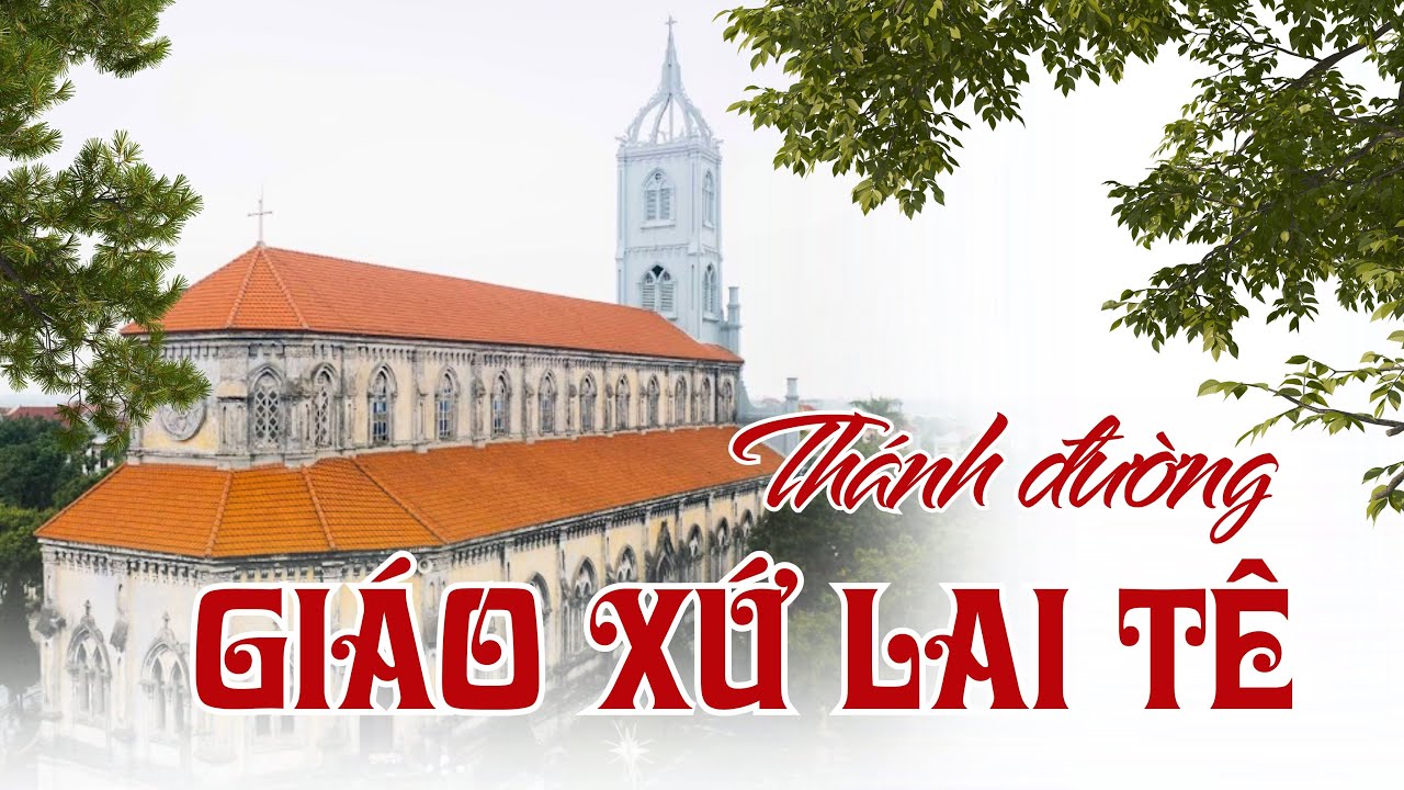 Ngôi thánh đường Giáo xứ Lai Tê