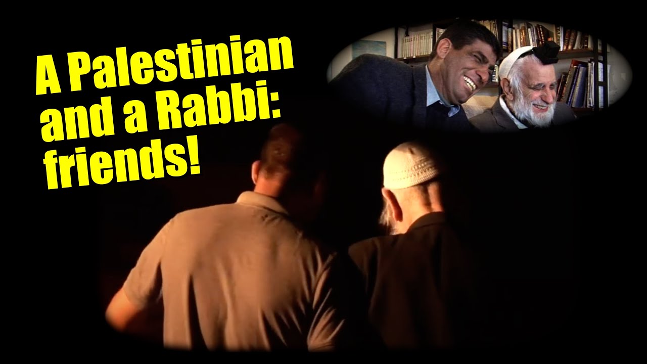 A Palestinian and a Rabbi: Friends!