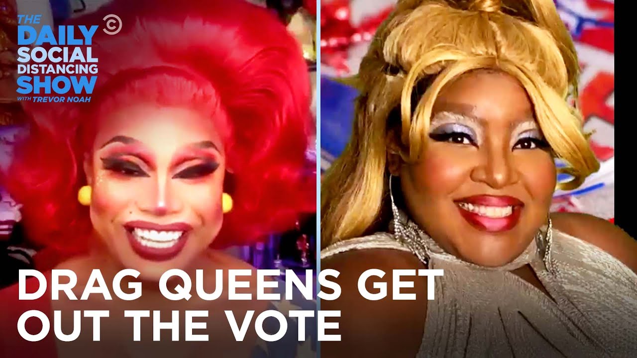 How Drag Queens Are Getting Out the Vote | The Daily Social Distancing Show