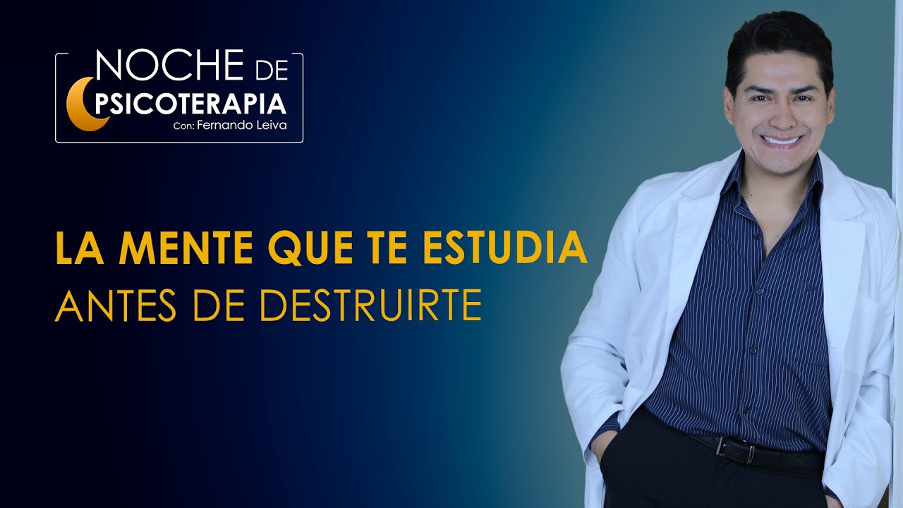 LA MENTE QUE TE ESTUDIA ANTES DE DESTRUIRTE - Psic&oacute;logo Fernando Leiva (Programa de psicolog&iacute;a)