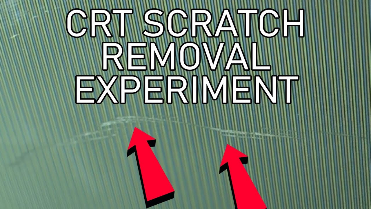 CRT scratch removal tests