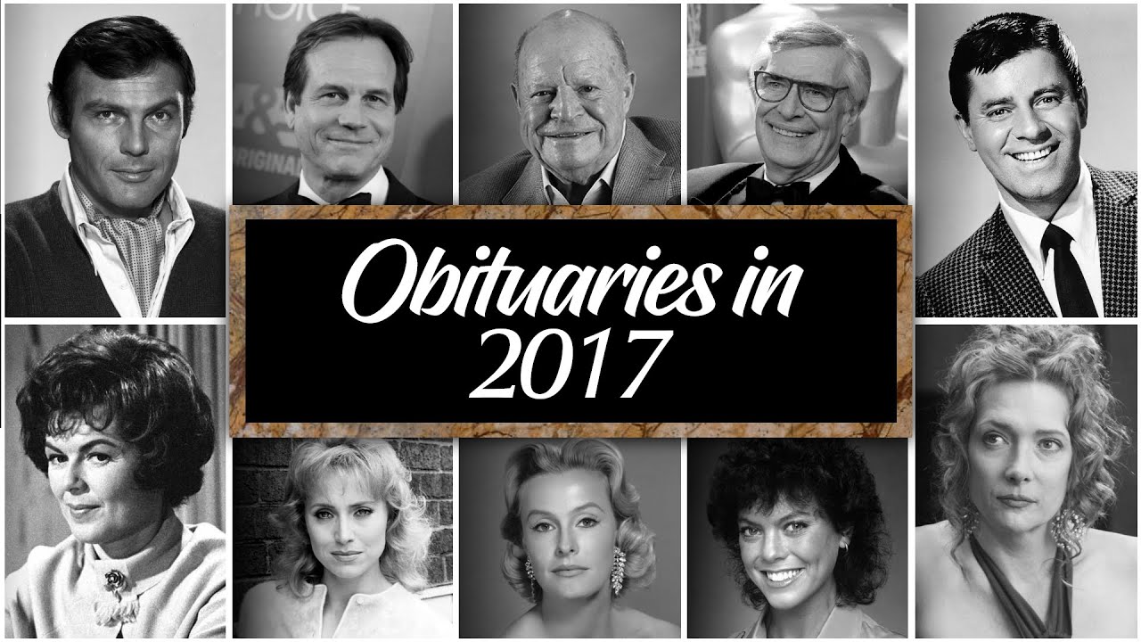 Obituary in 2017:  Famous Actors and Actresses We Have Lost in 2017
