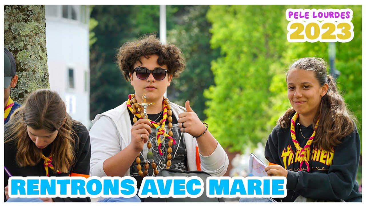 Pélé Lourdes 2023 | Rentrons avec Marie