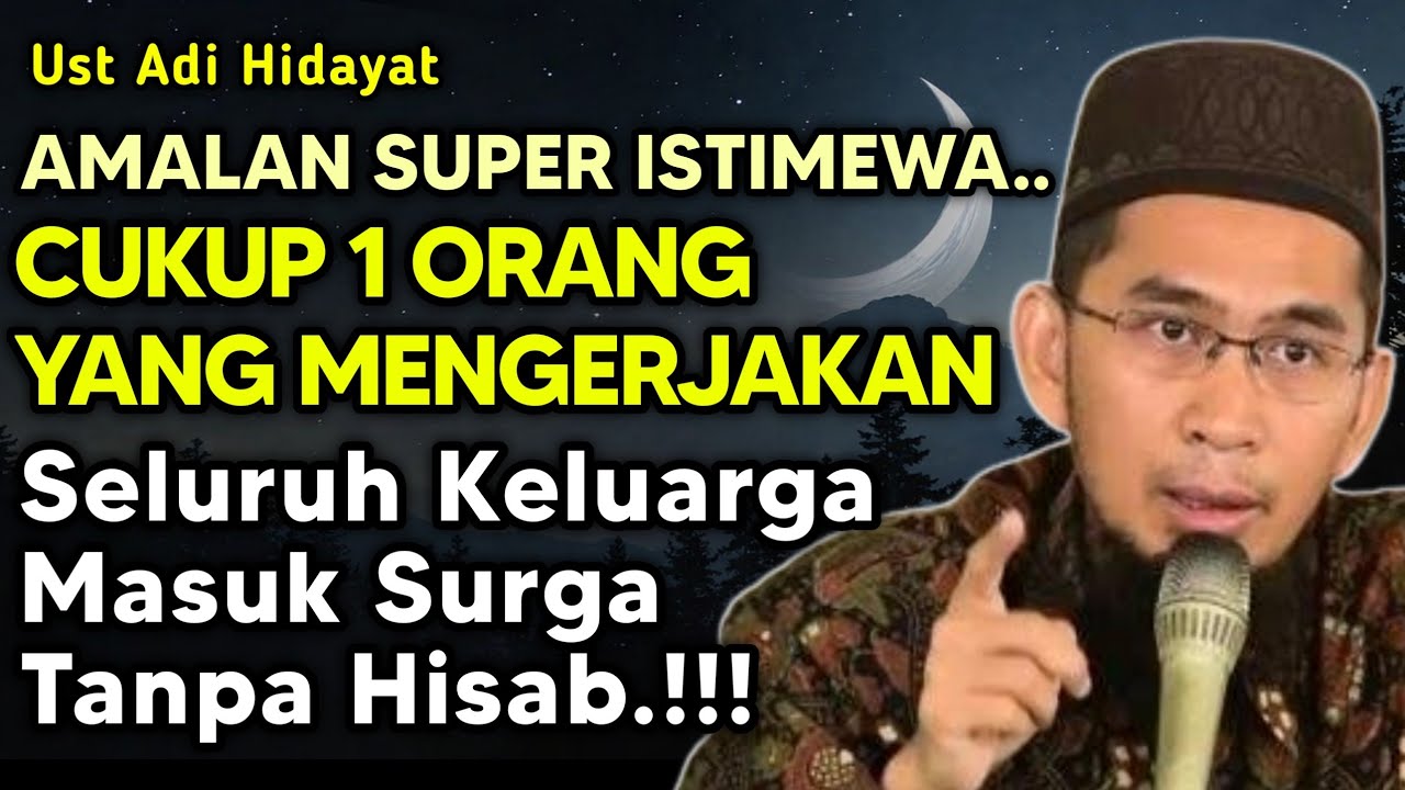 Amalan Sangat Penting: Jaminan Masuk Surga Sekeluarga | Ust Adi Hidayat