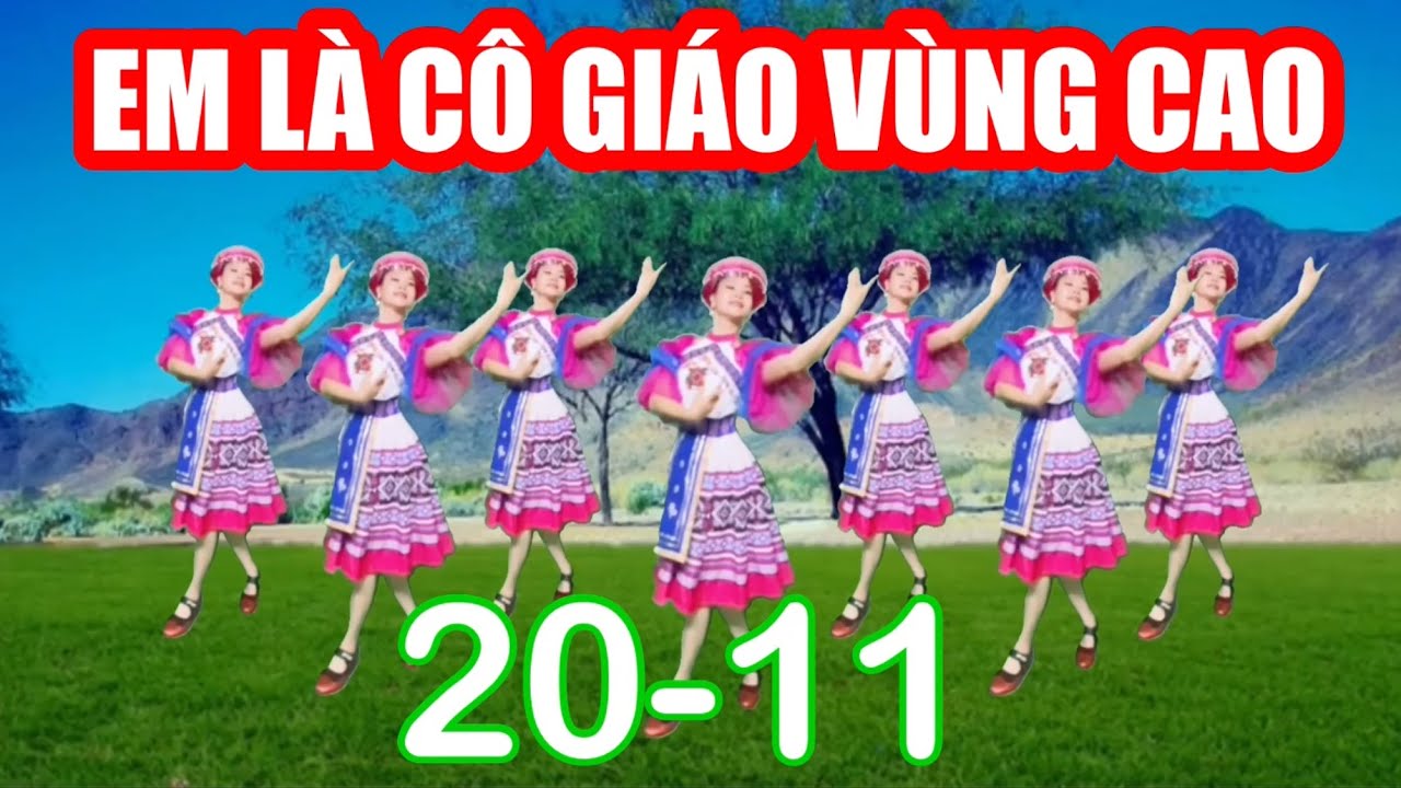 EM LÀ CÔ GIÁO VÙNG CAO / NHẢY DÂN VŨ MỚI NHẤT / CHỦ ĐỀ 20-11 