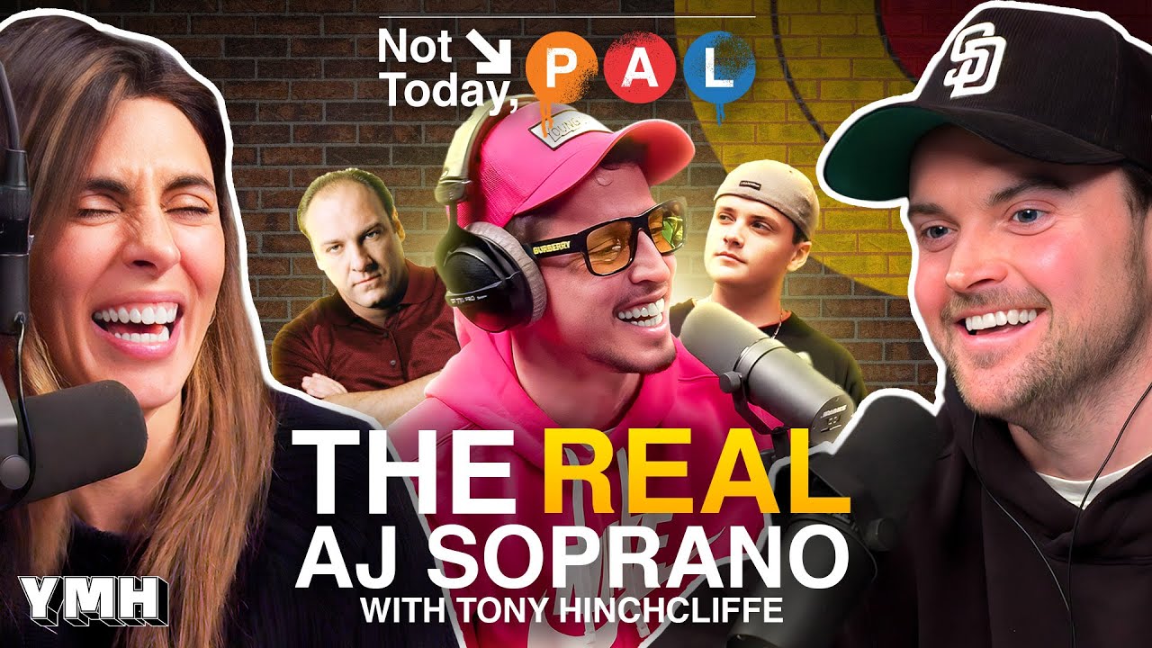 The Real AJ Soprano w/ Tony Hinchcliffe | Not Today, Pal