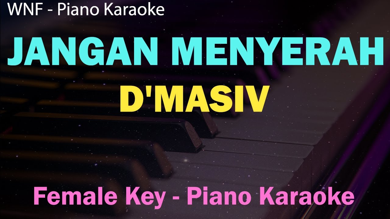 D'MASIV - JANGAN MENYERAH (KARAOKE FEMALE KEY)