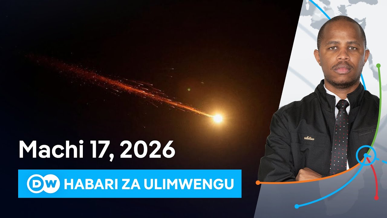 DW Kiswahili Habari za Ulimwengu | 17.03.2026 | Mchana | Swahili Habari leo | Podcast