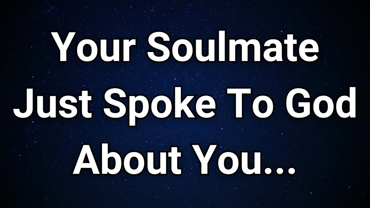 Angels say God Just Heard Your Soulmate’s Secret Prayer About You...| Angel Message
