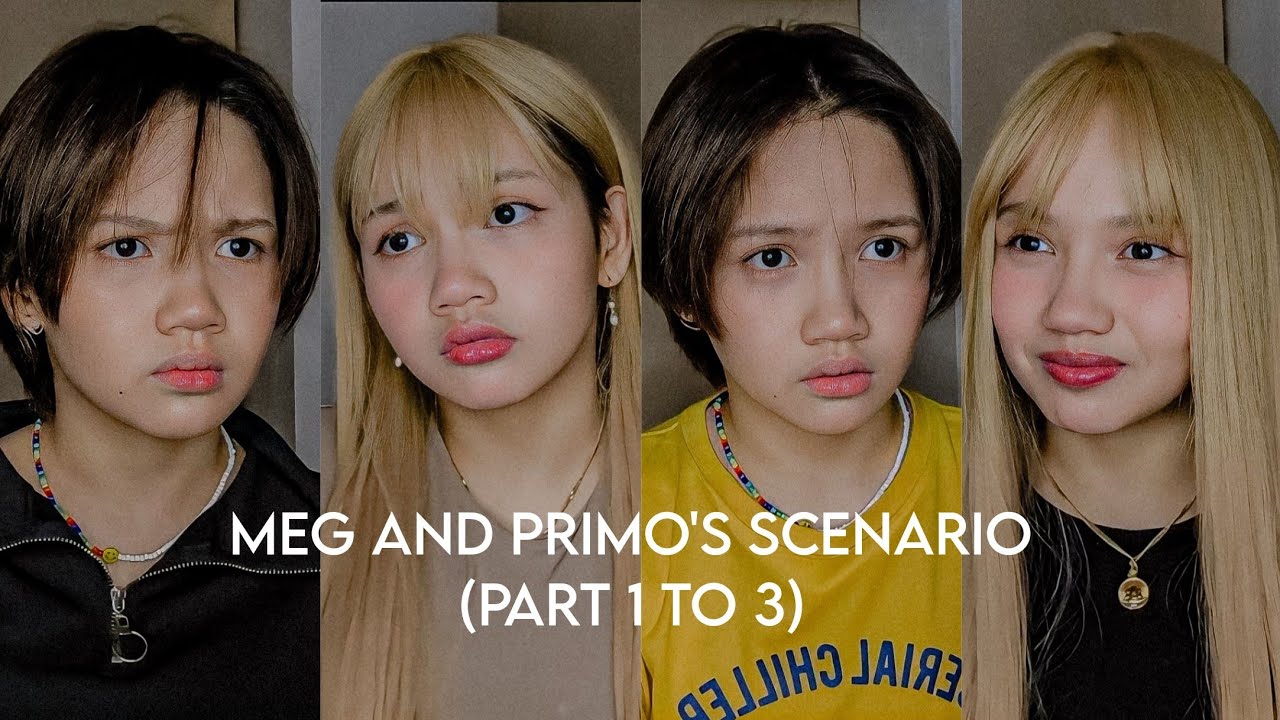 MEG AND PRIMO'S SCENARIO (PART 1 TO 3)