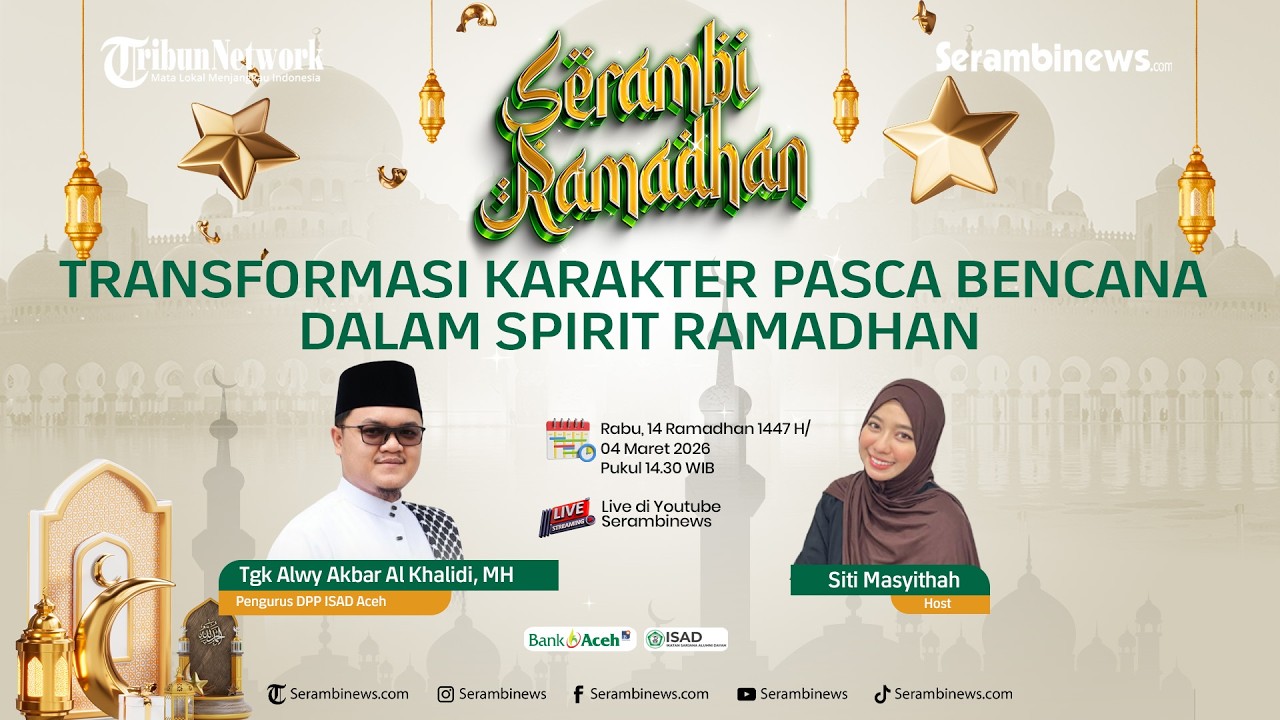 🔴SERAMBI RAMADHAN: Transformasi Karakter Pasca Bencana dalam Spirit Ramadhan