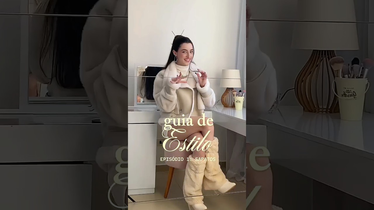 guia de estilo: como ser mais estilosa | epis&oacute;dio 1: sapatos