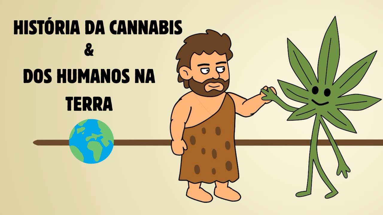 HISTÓRIA DA CANNABIS E DOS HUMANOS NA TERRA