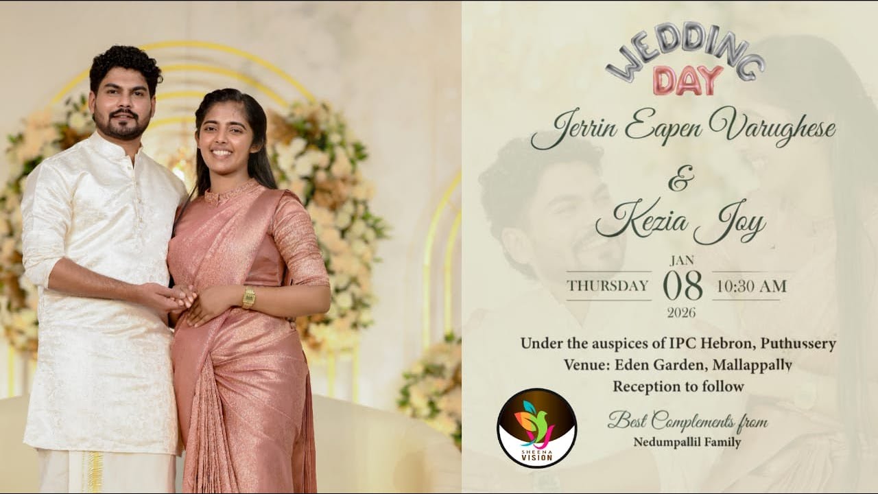 WEDDING CEREMONY OF JERRIN EAPEN VARUGHESE AND KEZIA JOY ON 8 JANUARY 2026 AT 10.30 AM