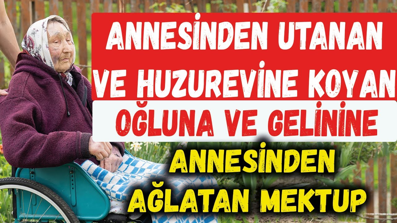Gelin İstemedi Oğlu Annesini Huzurevine Bıraktı ve Orda Öldü - Bıraktığı Mektup Herkesi Ağlattı