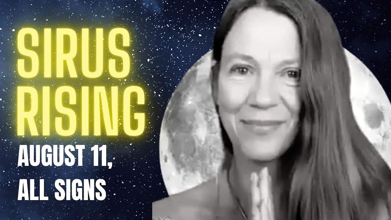 The REAL Lions Gate Portal:  SIRIUS RISING - August 11 2021 ALL SIGNS