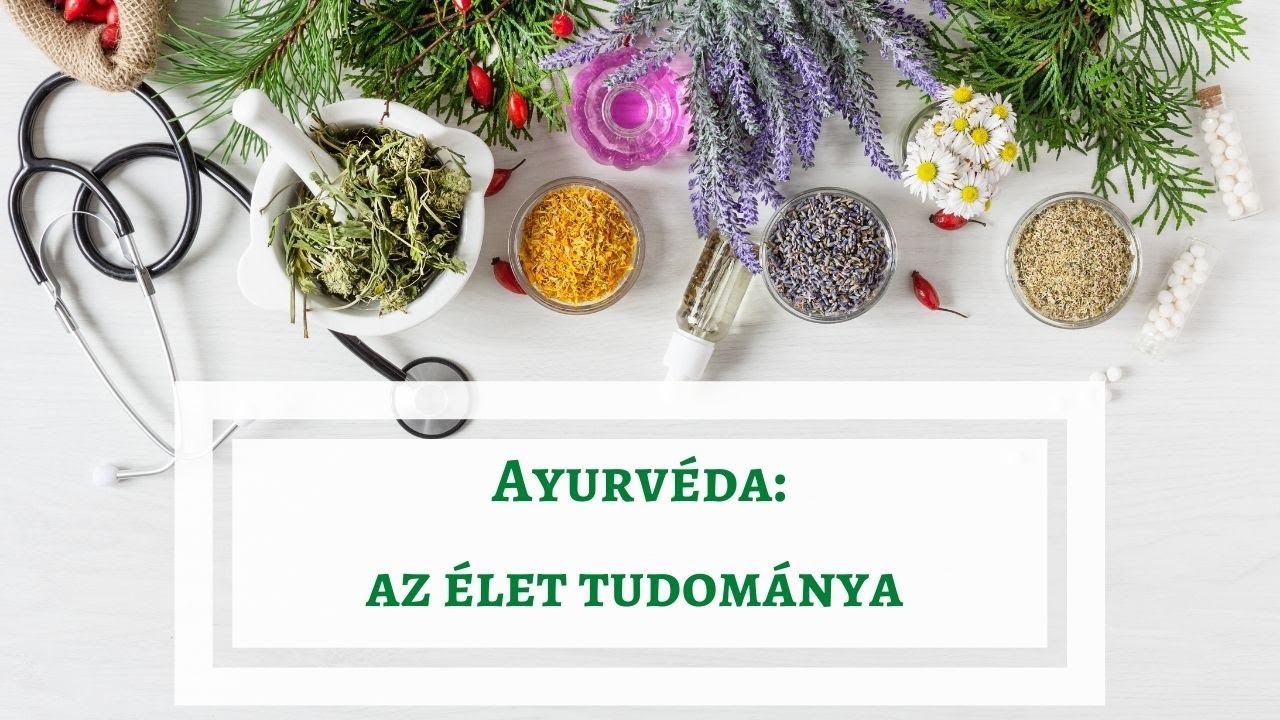 Ayurvéda: az élet tudománya
