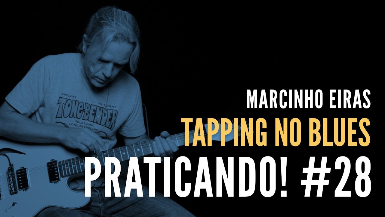 PRATICANDO! #28: Tapping no Blues (com Marcinho Eiras)