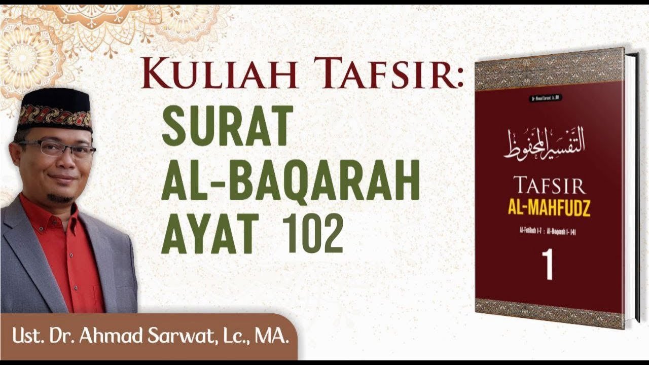 Tafsir Surah Al-Baqarah Ayat :102 .  Ust. Dr. Ahmad Sarwat, Lc., MA