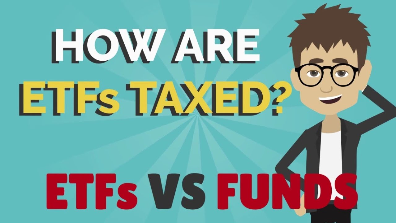 ETF and MUTUAL FUND TAXES - How are you taxed on ETFs?