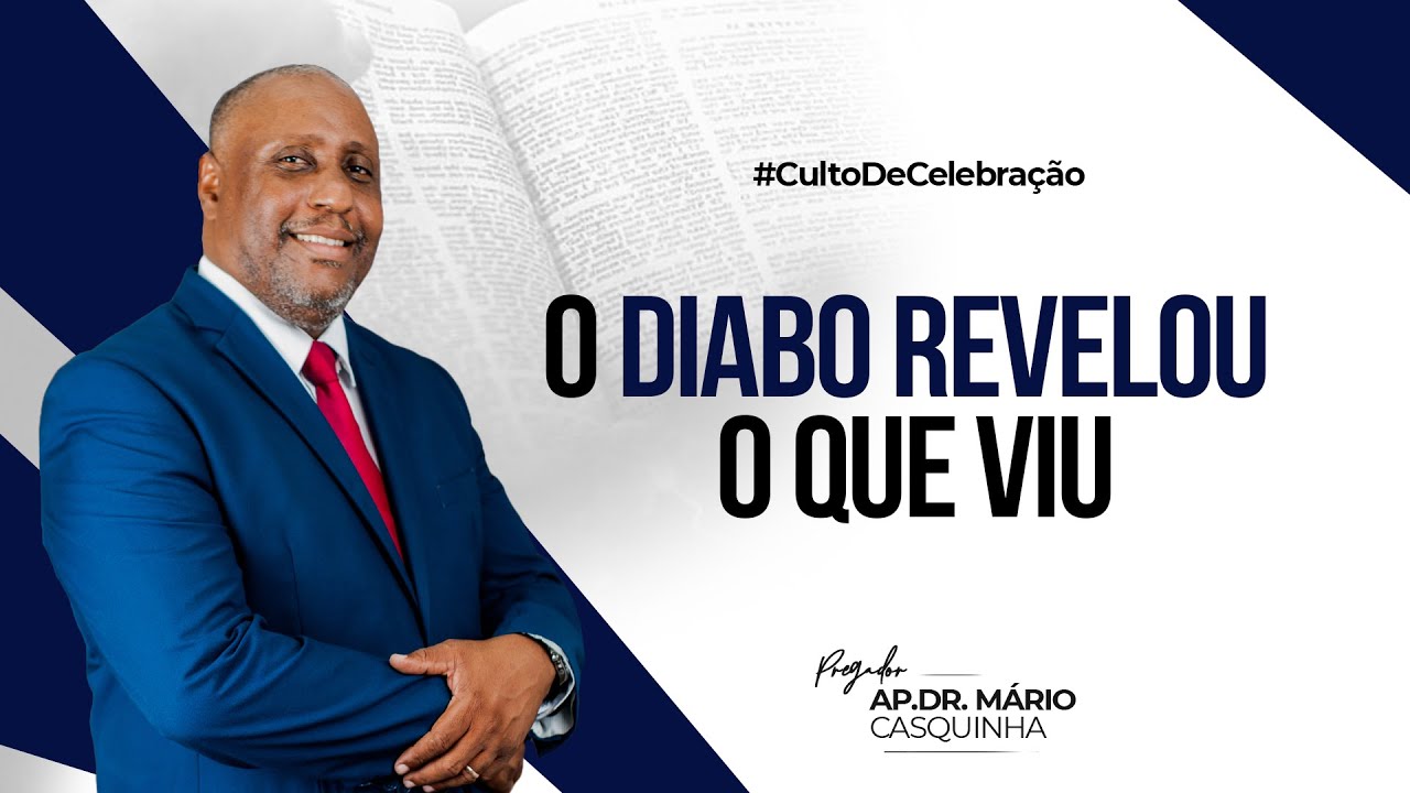 O DIABO REVELOU O QUE VIU - Ap. Dr. Mário Casquinha