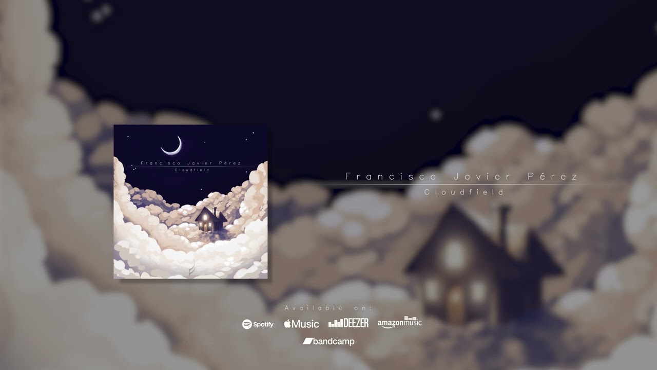 FRANCISCO JAVIER PÉREZ | CLOUDFIELD (FULL ALBUM)