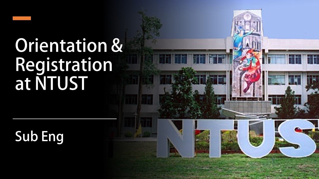 Study in Taiwan : Orientation and Registration at NTUST (Eng Sub)