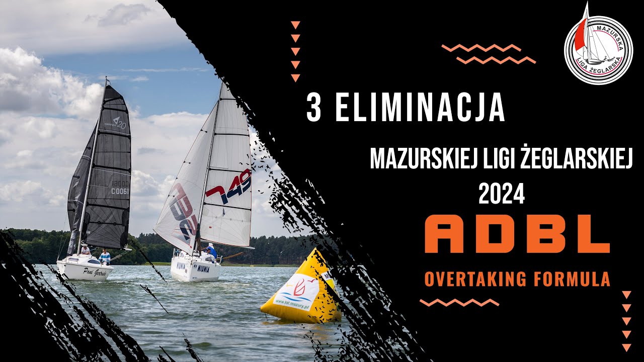 Mazurska Liga Żeglarska | 3 Eliminacja 2024 | ADBL