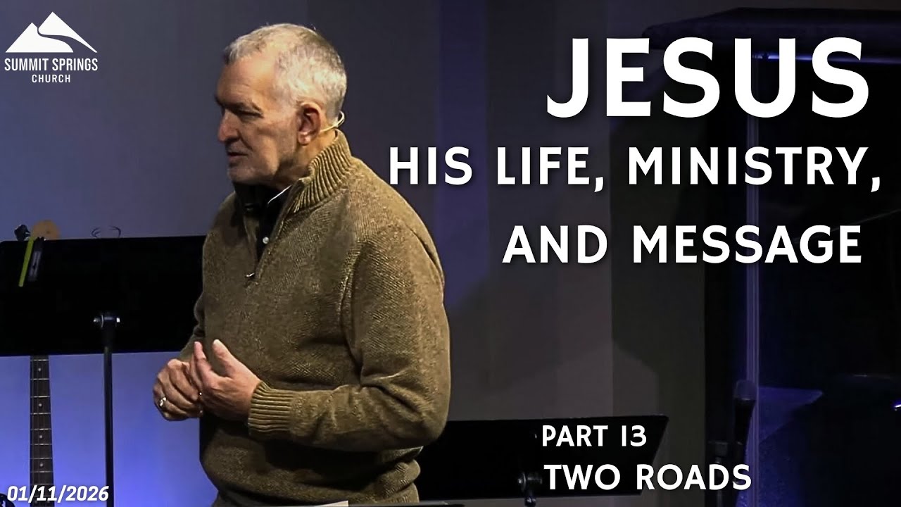 Jesus: His Life, Ministry, and Message Part 13 - Two Roads