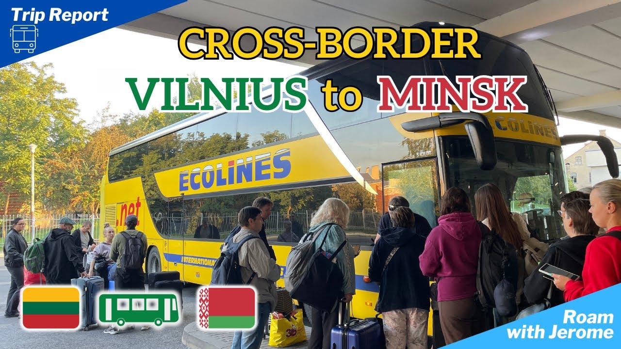 CROSSING THE BORDER: VILNIUS 🇱🇹  to MINSK 🇧🇾 | ECOLINES BUS from LITHUANIA to BELARUS
