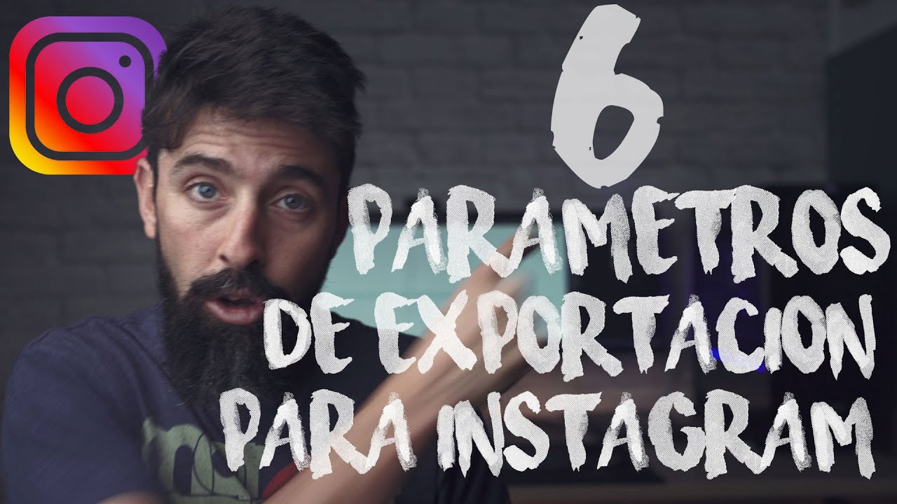 ✔👌 6 Parámetros IDEALES para EXPORTAR a INSTAGRAM: Acción de regalo inside