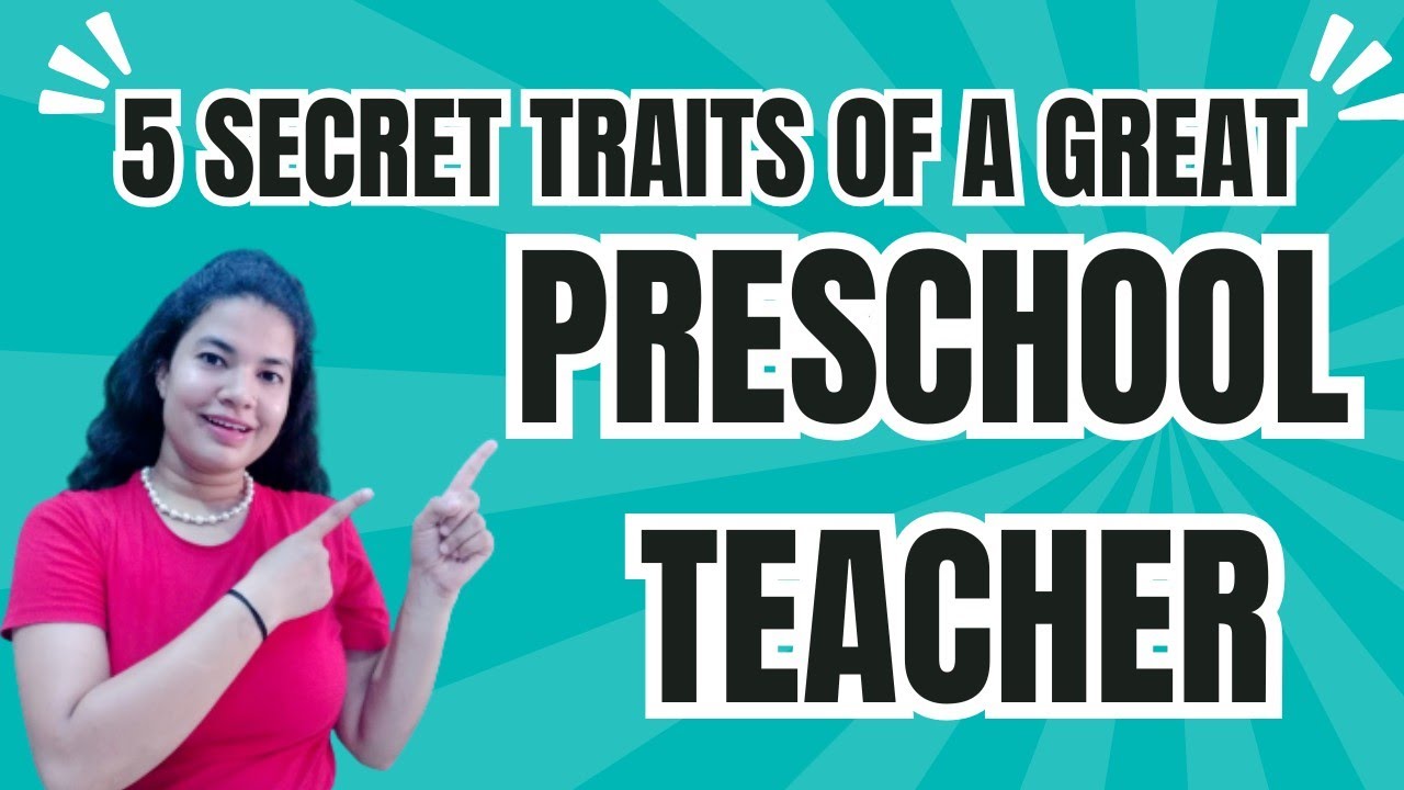 The Secret Traits of GREAT Preschool Teachers