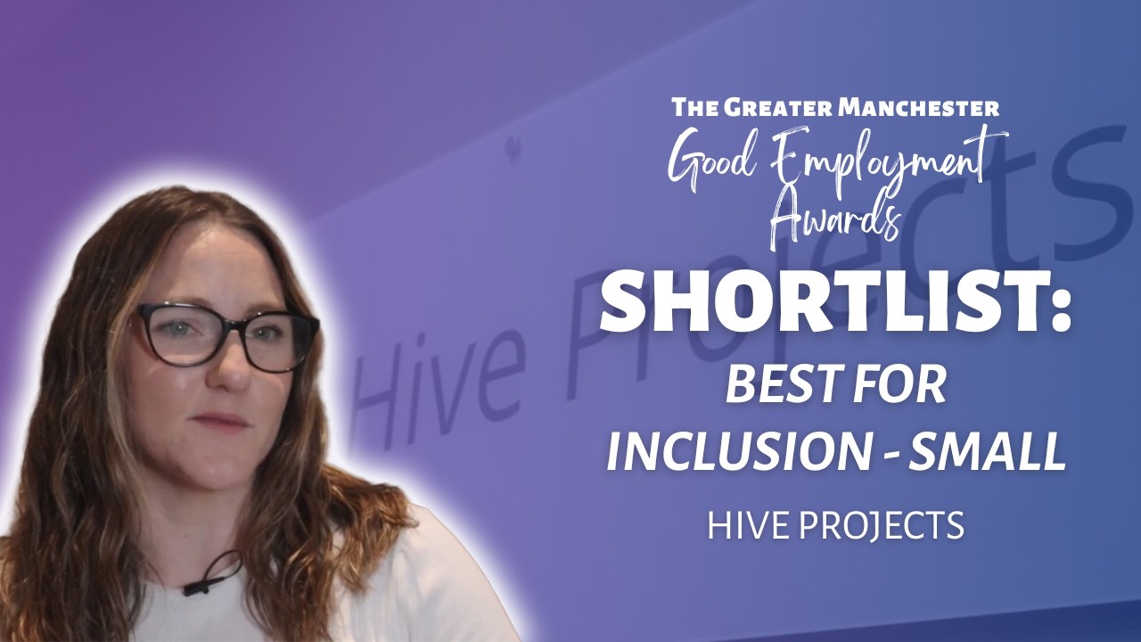 Shortlisted: Hive Projects | Best for Inclusion (Small) &ndash; Good Employment Awards 2026