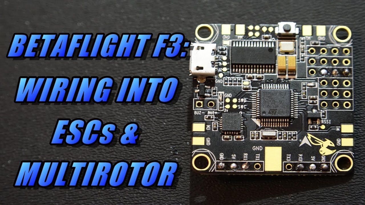 Betaflight F3: Wiring Into Frame & ESCs