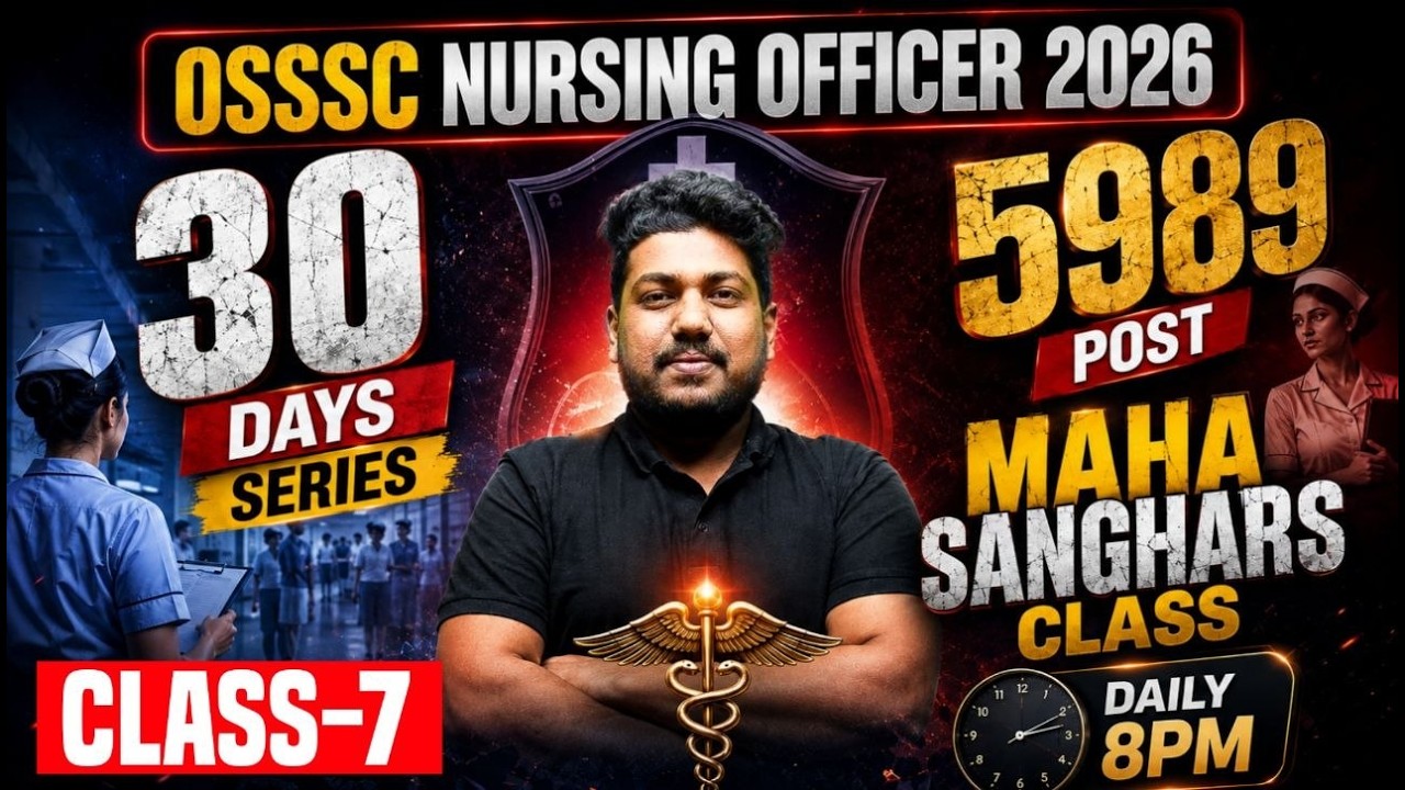 OSSSC NURSING OFFICER  2026 // CLASS - 07 // 30 DAYS  SERIES | By Satya Sir | Vidyanubhab