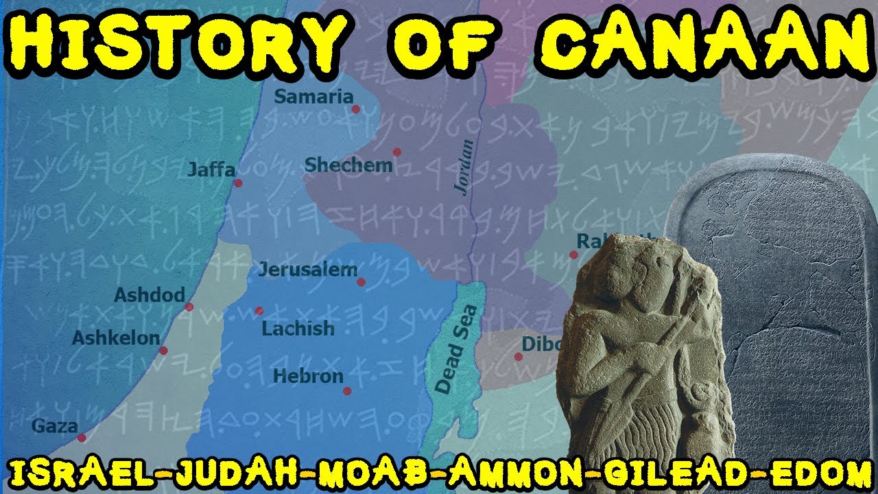 History of Ancient Canaan - Early Iron Age Kingdoms of Israel, Judah, Moab, Ammon, Gilead and Edom
