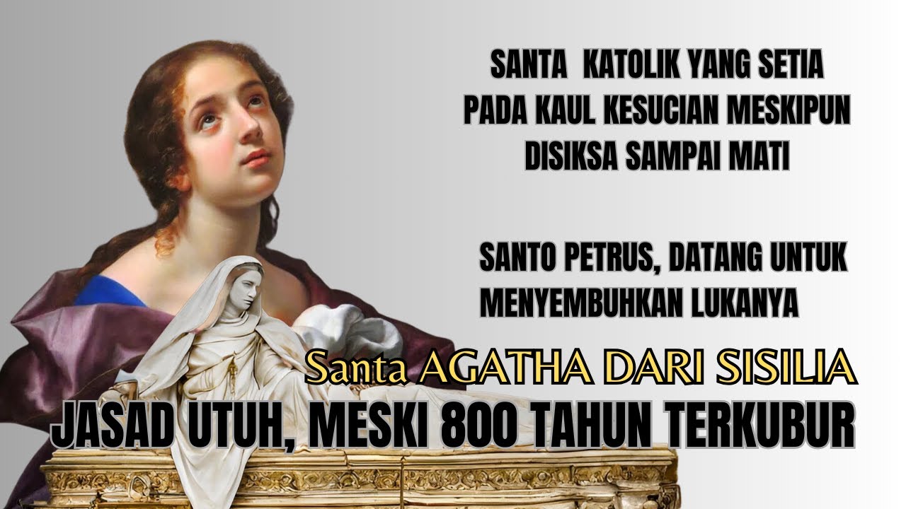 Santa Agatha dari Sisilia, Martir Katolik  #katolik #ajaib #gerejakatolik #santa #jasadutuh