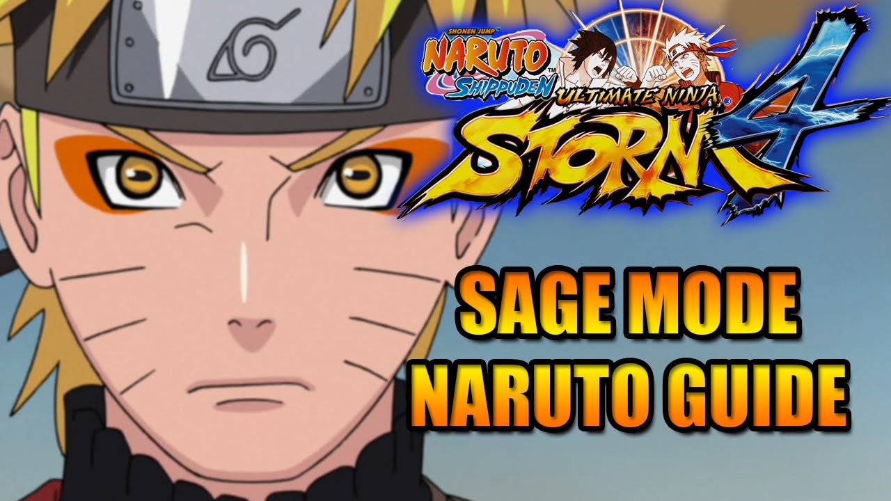 NARUTO STORM 4: SAGE MODE NARUTO CHARACTER GUIDE