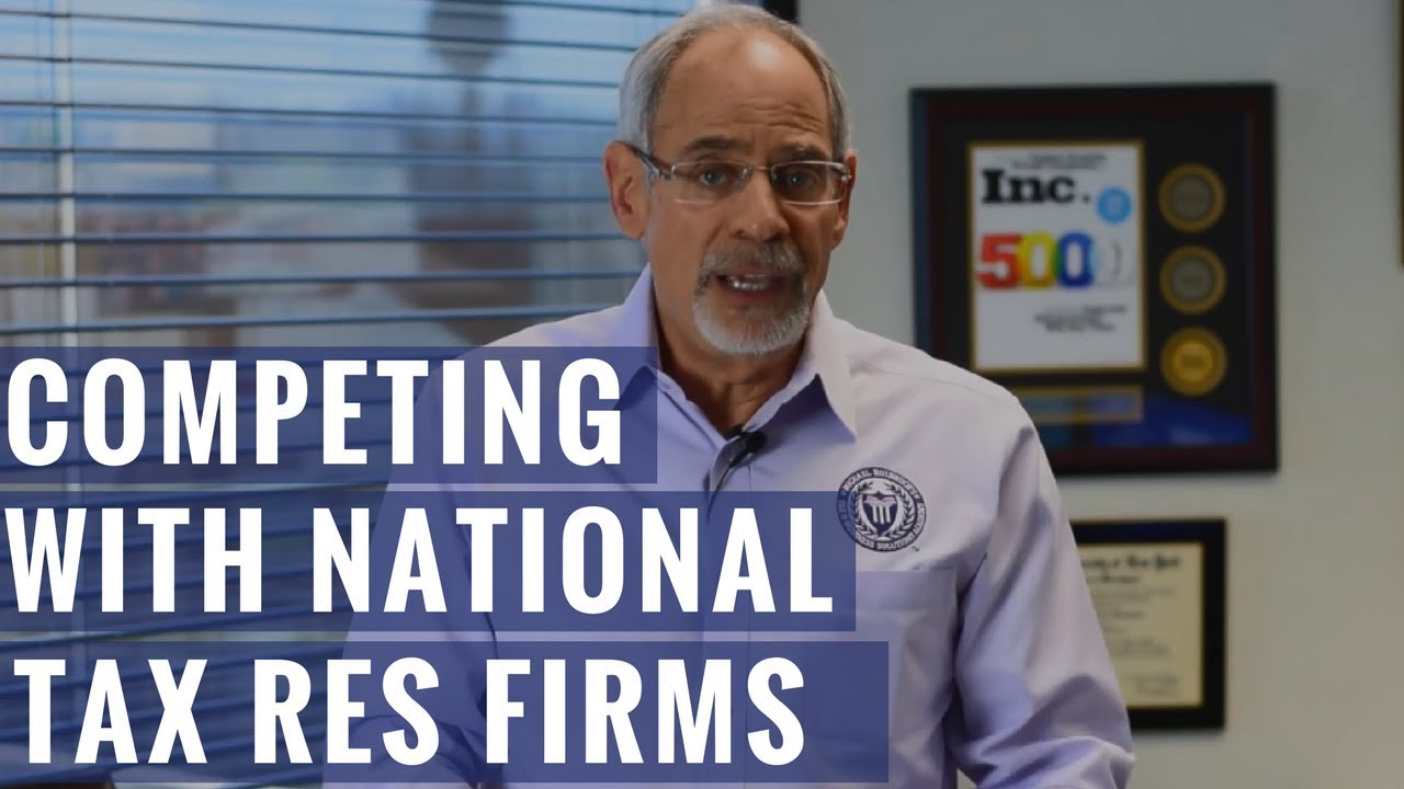 How to Compete with National Tax Resolution Firms