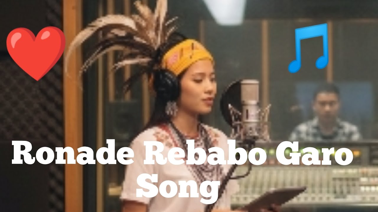 Ronade Rebabo Garo Song ❤️🎵