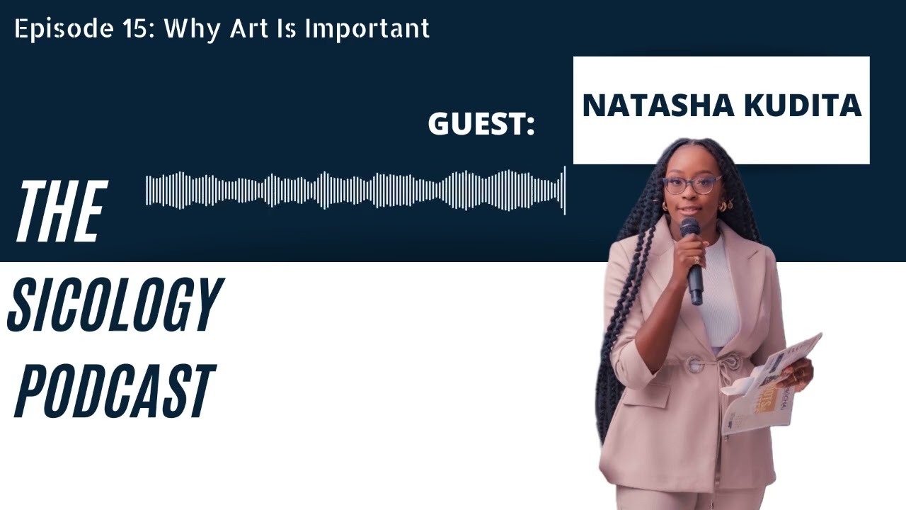Episode 15 | Natasha Kudita | Why Art Is Important.