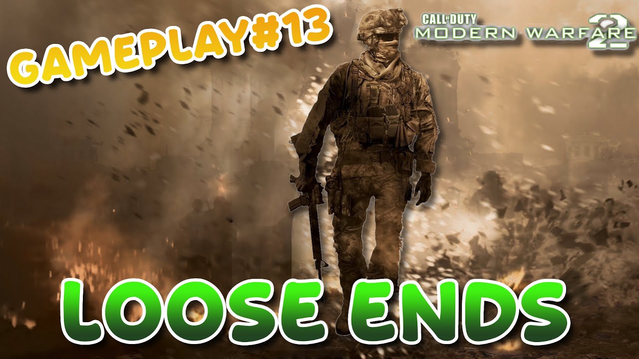 Call of Duty Modern Warfare 2 ( 2009) - Gameplay#13  (Loose Ends)