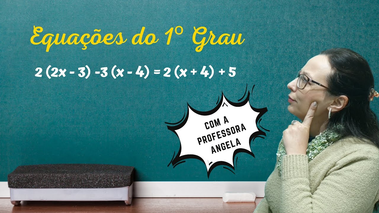EQUAÇÕES DO 1º GRAU - Revisão Matemática Básica - ENEM e CONCURSOS - Professora Angela