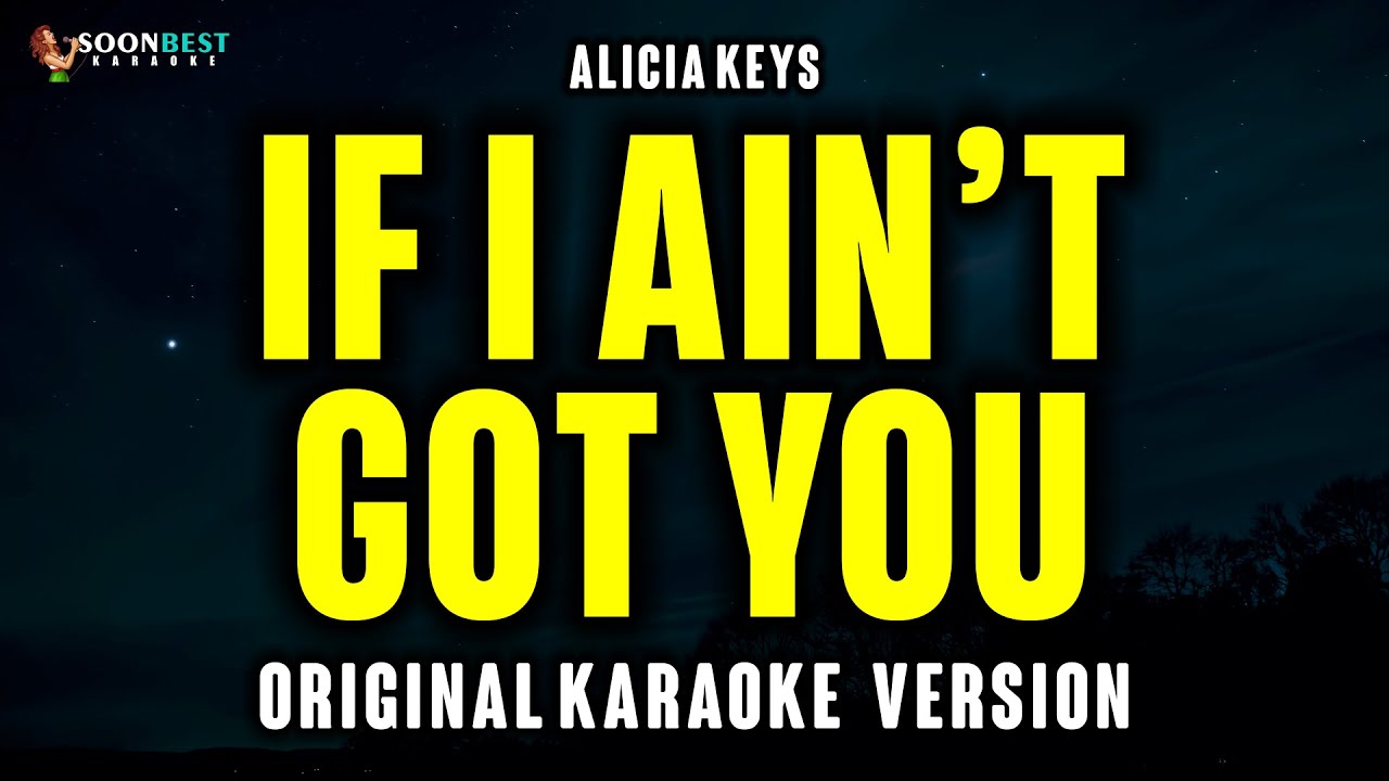 If I Ain't Got You - Alicia Keys ( Original Karaoke Version )