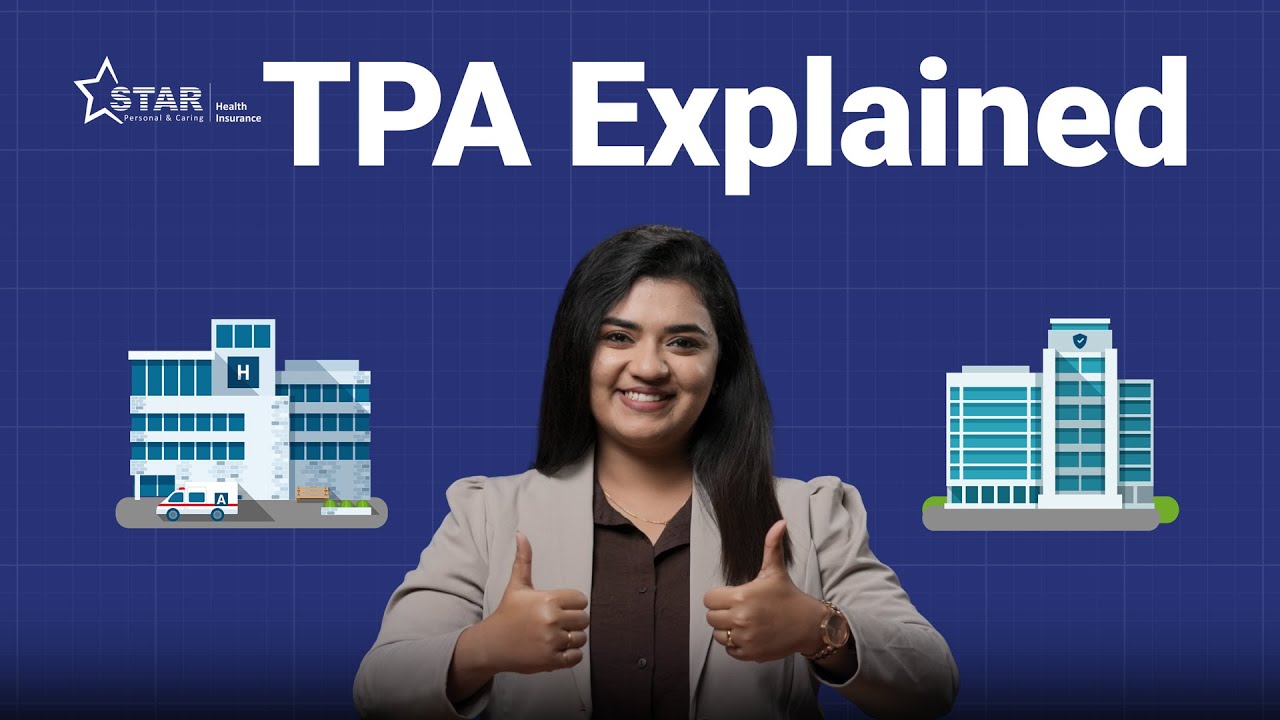 What is Third Party Administrator in Health Insurance | TPA Explained | Star Health Insurance